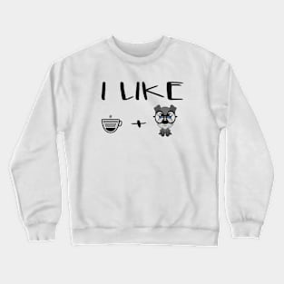 I like dog and coffee Crewneck Sweatshirt